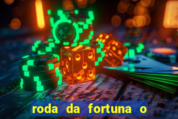 roda da fortuna o que ele sente por mim